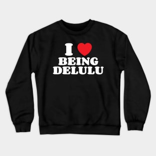 I Heart Being Delulu Crewneck Sweatshirt